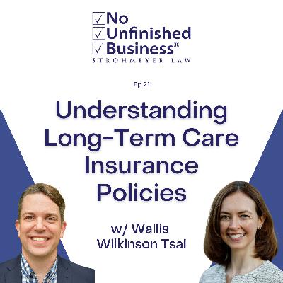 21. Understanding Long-Term Care Insurance Policies w/ Wallis Wilkinson Tsai