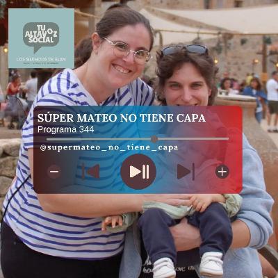 Programa 344 - Súper Mateo No Tiene Capa