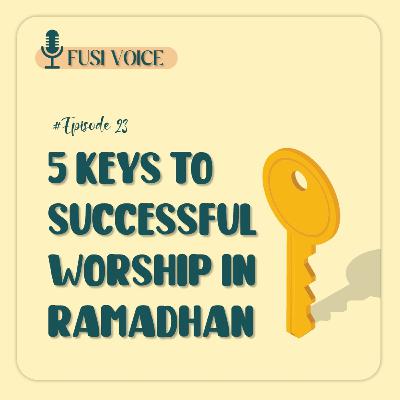 5 Keys to Succesfull Worship in Ramadhan