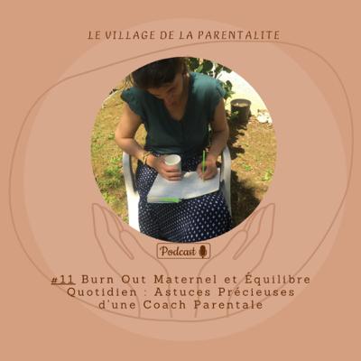 Burn Out Maternel et Équilibre Quotidien : Astuces Précieuses d'une Coach Parentale