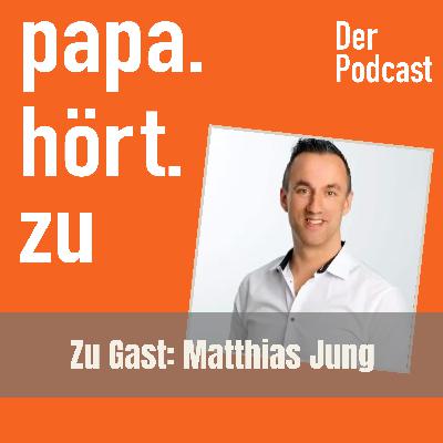 #25 Matthias Jung - Wir müssen als Eltern nicht perfekt sein