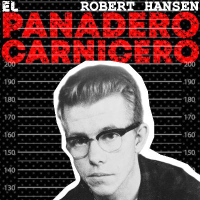 CAZABA a mujeres inocentes: El Panadero Carnicero, Robert Hansen CAZABA a mujeres inocentes: El Panadero Carnicero, Robert Hansen