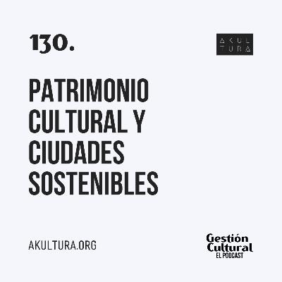 130. Patrimonio cultural y ciudades sostenibles