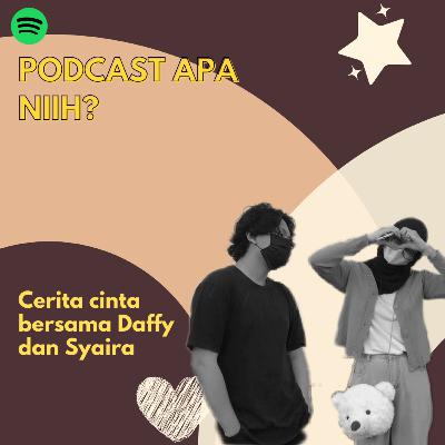 #8 - Cerita Cinta bersama Daffy dan Syaira