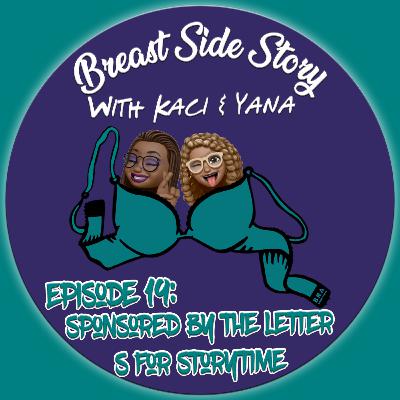 Episode 19: Sponsored By The Letter S For Storytime