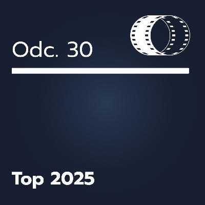 Odc. 30- Top 2025 r.