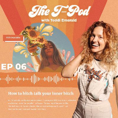 #6 How to bitch talk your inner bitch