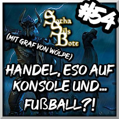 Sotha Sils Bote 54: Handel, ESO auf Konsole und... Fußball?! Sotha Sils Bote 54: Handel, ESO auf Konsole und... Fußball?!