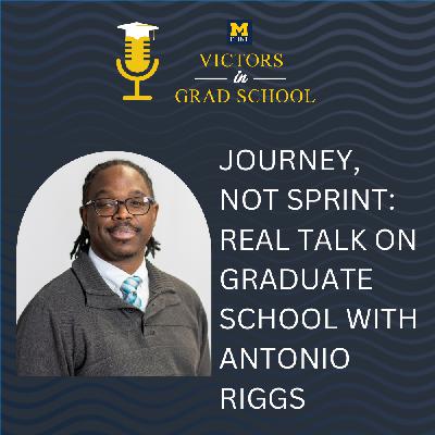 Journey, Not Sprint: Real Talk on Graduate School with Antonio Riggs