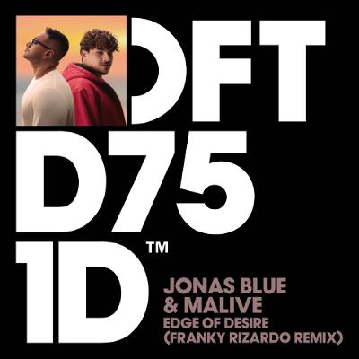 Jonas Blue - Edge Of Desire (Franky Rizardo Remix)