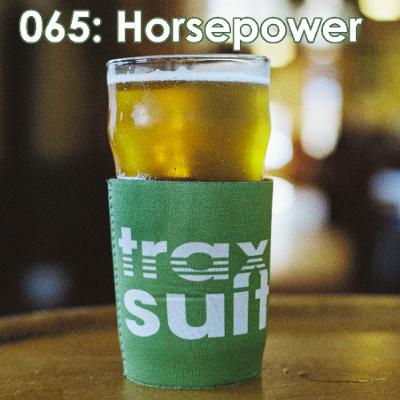 Ep 065 Horsepower @ Joey Smalls