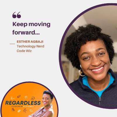 Episode 6 - Keep Moving Forward with Esther Agbaji Episode 6 - Keep Moving Forward with Esther Agbaji