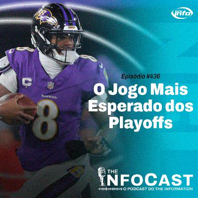 The InfoCast #436: O Jogo Mais Esperado dos Playoffs