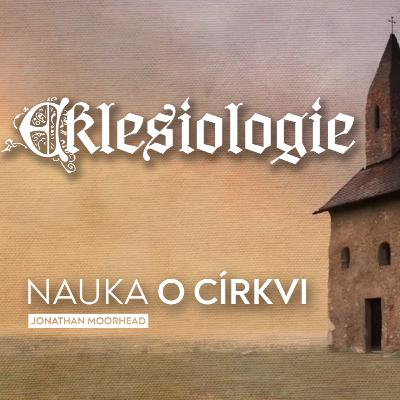 #11 Příprava starších 2. část | Eklesiologie