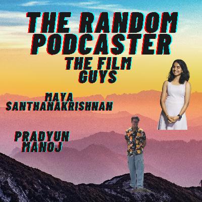 The Film Guys | Maya Santhanakrishnan and Pradyun Manoj