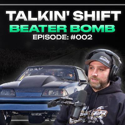Beater Bomb Talks Cleetus AWD vs RWD Race, New Channel + MORE (Talkin' Shift EP 002)