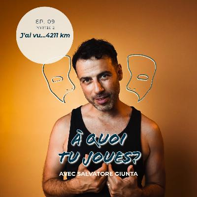 Ep 09 (partie 2) - J'ai vu 4211 km Ep 09 (partie 2) - J'ai vu 4211 km