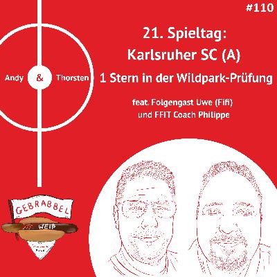 #110: 21. Spieltag: Karlsruher SC (A) – 1 Stern in der Wildpark-Prüfung feat. Folgengast Uwe (Fifi) und FFIT Coach Philippe