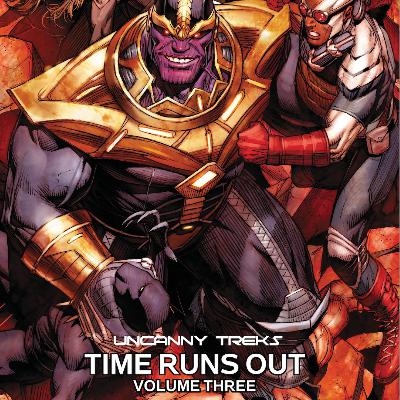 Uncanny Treks: Time Runs Out Vol. 3 (2015, Comic)