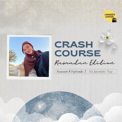 S8E2: Crash Course: Ramadan Edition