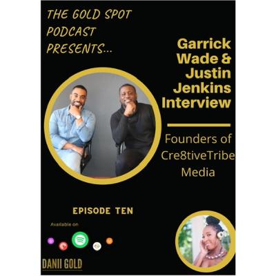 Episode 10: Justin Jenkins & Garrick Wade Interview Episode 10: Justin Jenkins & Garrick Wade Interview