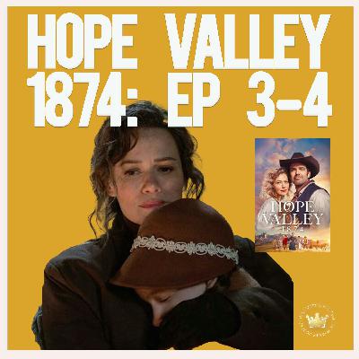 Broken legs and gumbo. Hope Valley 1874 ep 3 and 4 Recap (Hallmarkies podcast)