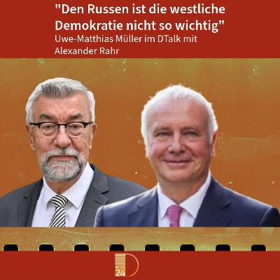 "Den Russen ist die westliche Demokratie nicht so wichtig." DTalk Alexander Rahr