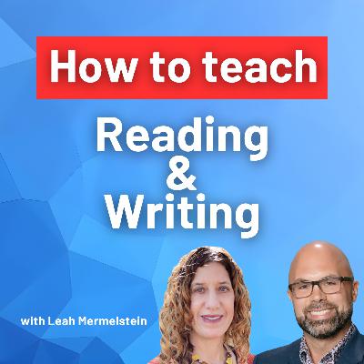 How to Teach READING and WRITING - with Leah Mermelstein