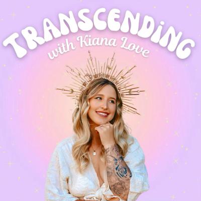 Welcome to Transcending with Kiana Love