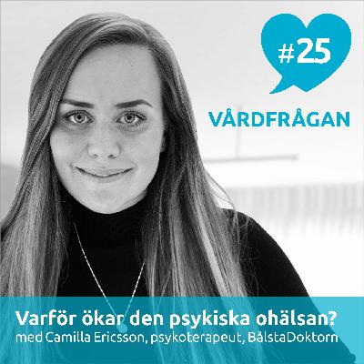 25: Varför ökar den psykiska ohälsan? Med Camilla Ericsson, BålstaDoktorn 25: Varför ökar den psykiska ohälsan? Med Camilla Ericsson, BålstaDoktorn