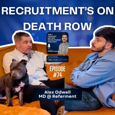 The Worlds First AI Only Recruitment Agency w/ Alex Odwell (EP 74)