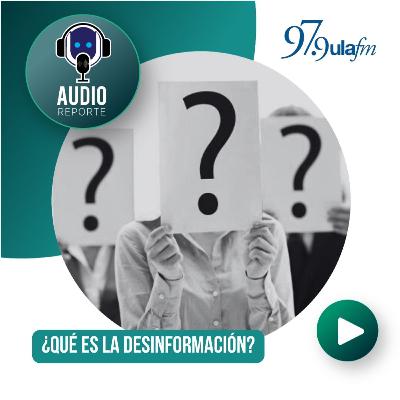¿Qué es la desinformación?