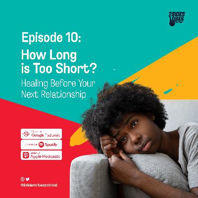 Healing Before Your Next Relationship - How Long is Too Short?