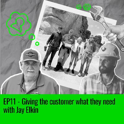 EP11 - Giving the customer what they need with Jay Elkin EP11 - Giving the customer what they need with Jay Elkin