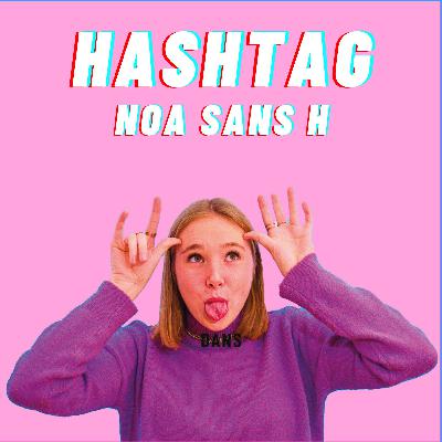 HASHTAG - Interview NOA SANS H (S02E15) HASHTAG - Interview NOA SANS H (S02E15)