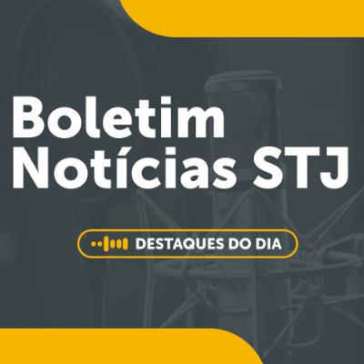 18/11 - Boletim Notícias do STJ
