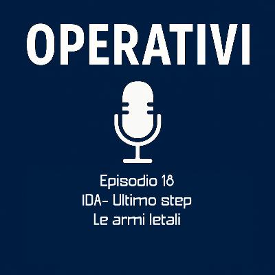 Episodio 18 - IDA- Step Finale - Le armi letali Episodio 18 - IDA- Step Finale - Le armi letali