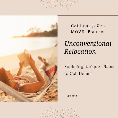 Unconventional Relocation: Exploring Unique Places to Call Home