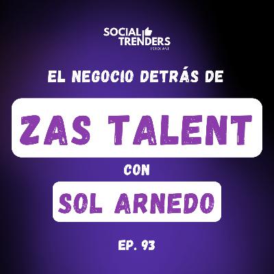 Ep. 93 Cómo ser manager de Influencers a nivel internacional con Zas Talent