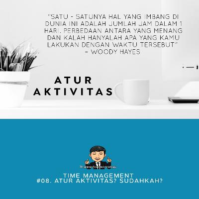 #13 - Time Management (Part 8). Atur Aktivitas? Sudah "BERES" kah?