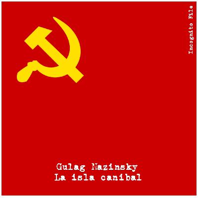 Gulag Nazinsky. La Isla Canibal