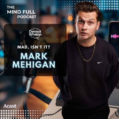 "Mad, Isn't It?" with Mark Mehigan