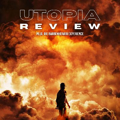 #79 UTOPIA REVIEW (+ Die Barbenheimer Experience 💥)