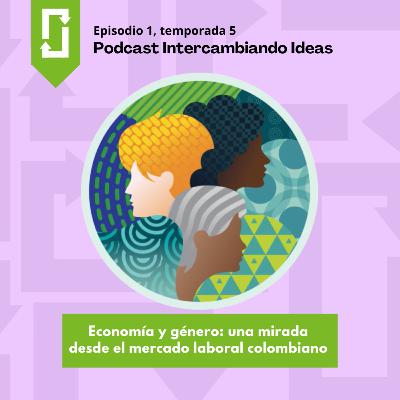 Economía y Género: una mirada desde el mercado laboral colombiano