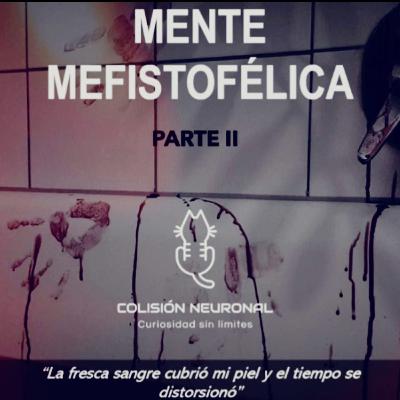 EP3 Mente Mefistofélica Parte II Con Eduardo García EP3 Mente Mefistofélica Parte II Con Eduardo García