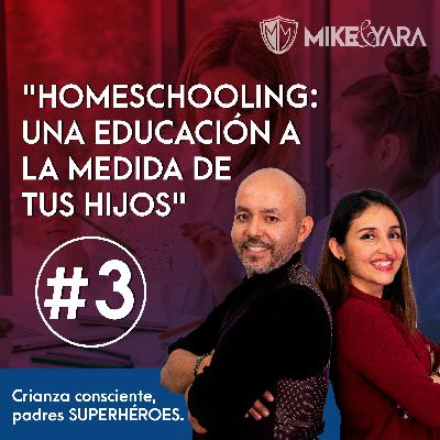 HOMESCHOOLING: UNA EDUCACIÓN A LA MEDIDA DE TUS HIJOS