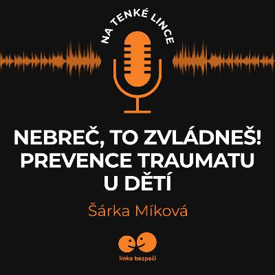 Nebreč, to zvládneš! Prevence traumatu u dětí.