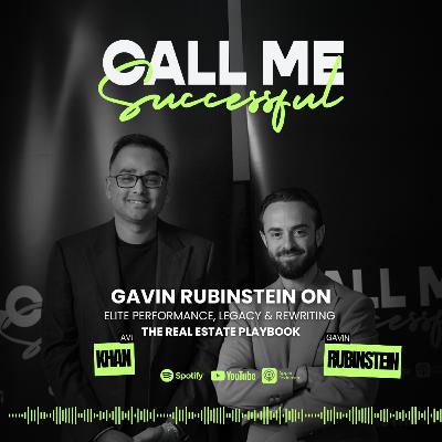 Gavin Rubinstein on Elite Performance, Legacy & Rewriting the Real Estate Playbook