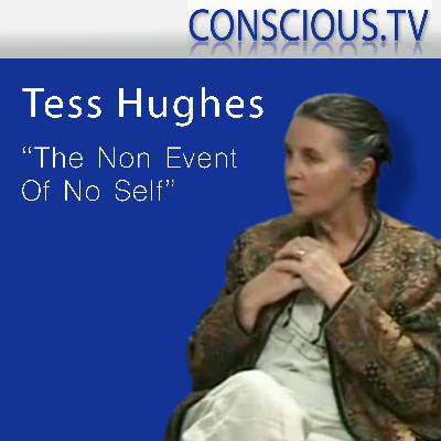 Tess Hughes 'The Non Event Of No Self' Interview by Renate McNay Tess Hughes 'The Non Event Of No Self' Interview by Renate McNay