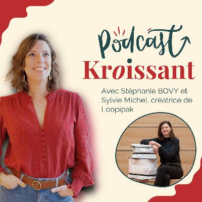 [EP.3] De mère au foyer à multi-entrepreneuse : comment Sylvie Michel a réinventé sa carrière avec Loopipak